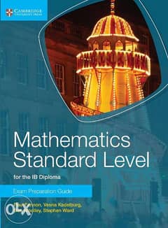 Mathematics Standard Level for the IB Diploma Exam Preparation Guide 0