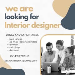 we are looking for Interior designer (free lancer) 0