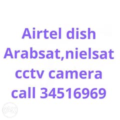 Airtel dish,arabsat,nielsat,and cctv camera 0