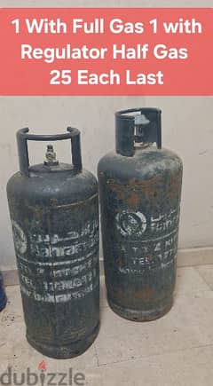 Bahrian gas 1 with full gas
1 with regulator Half gas
25 bd Each