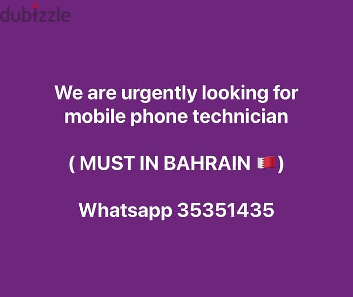 We are urgently looking for   mobile phone technician MUST IN BAHRAIN 0