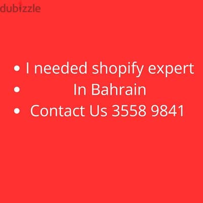 i needed shopify expert in Bahrain