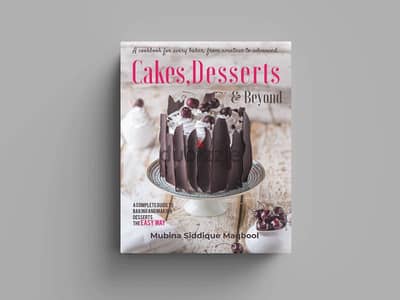 Your go-to dessert cookbook: :Cakes, Desserts and Beyond