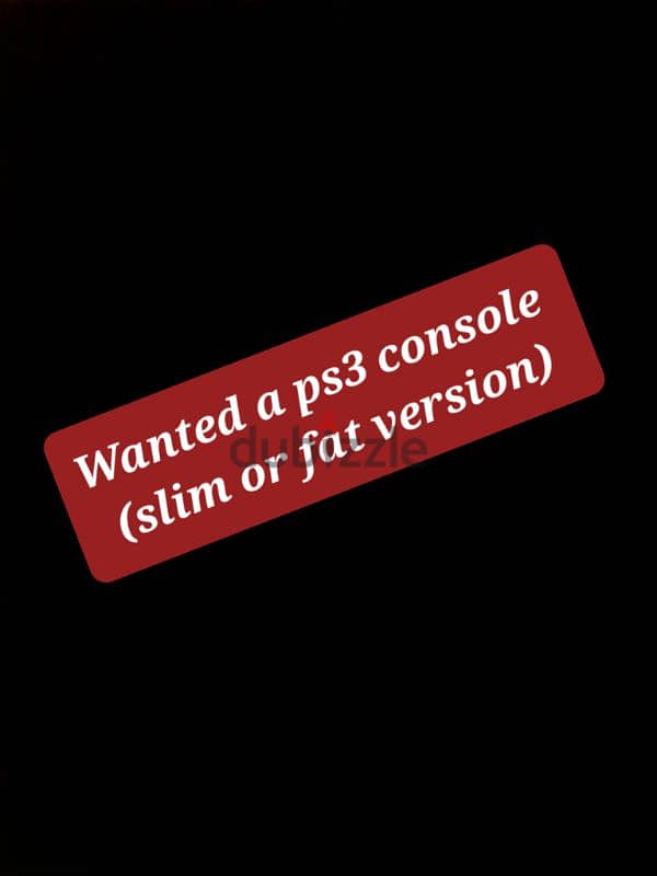 **wanted a ps3 console** 0