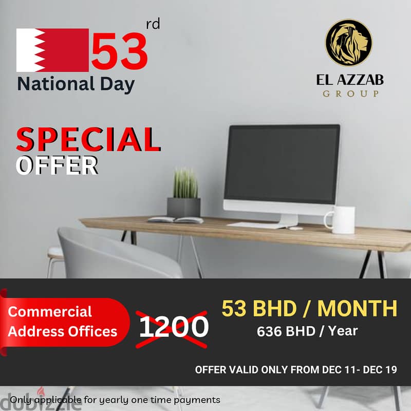 National Day Offer : Commercial offices 53 BHD/Month (Dec 11-19 Only) 0