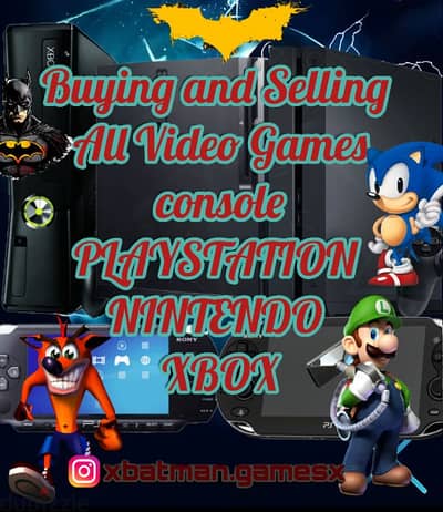 Buying  & Selling  All Video Games Consoles Ps4 , PS3  , PSP , Xbox